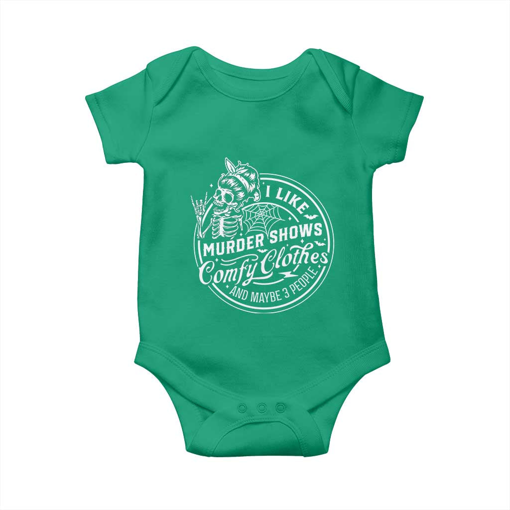 Funny I Like Murder Shows Comfy Clothes And Maybe 3 People Baby Onesie Halloween Crime Show Lover TS11 Irish Green Print Your Wear