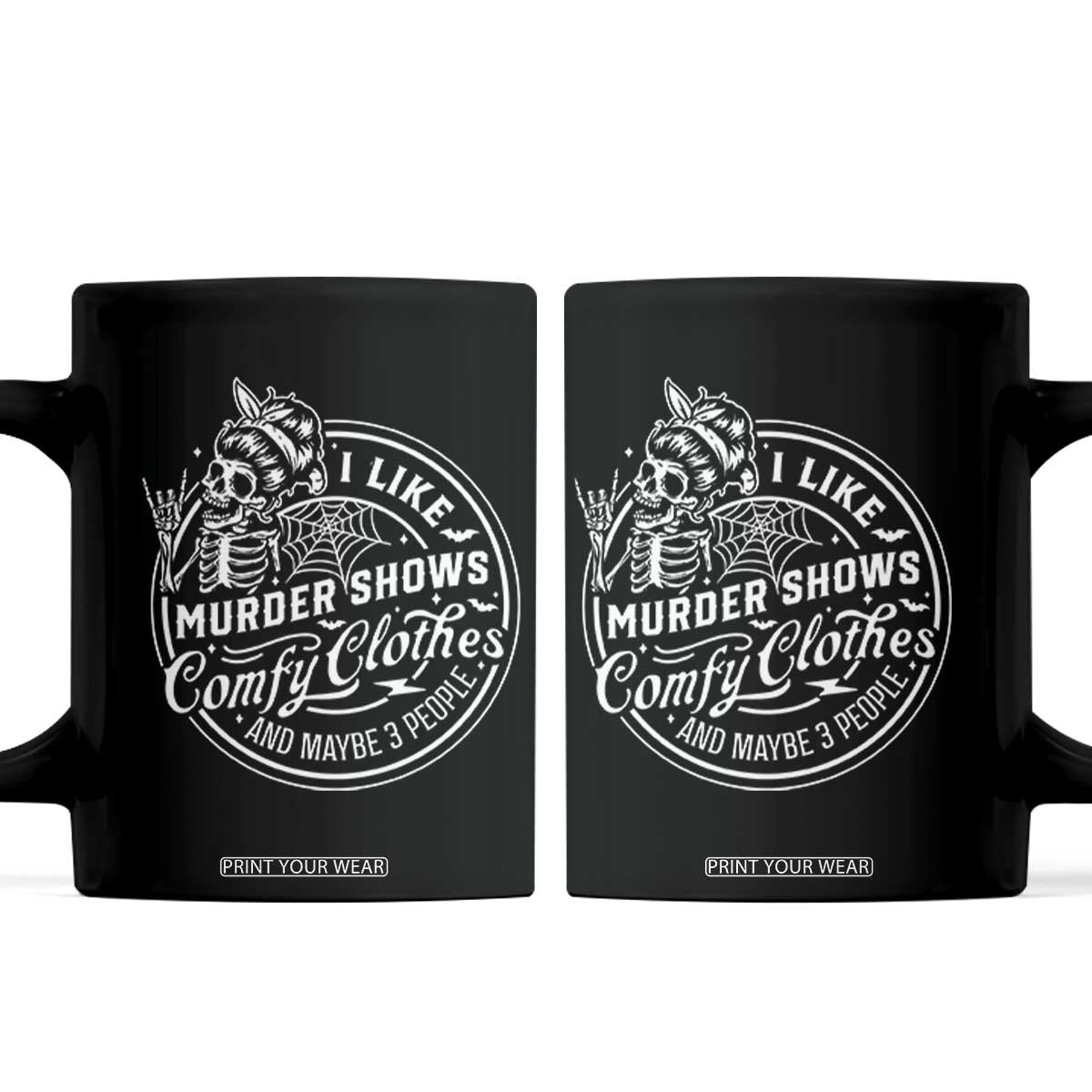 Funny I Like Murder Shows Comfy Clothes And Maybe 3 People Coffee Mug Halloween Crime Show Lover TS11 Black Print Your Wear