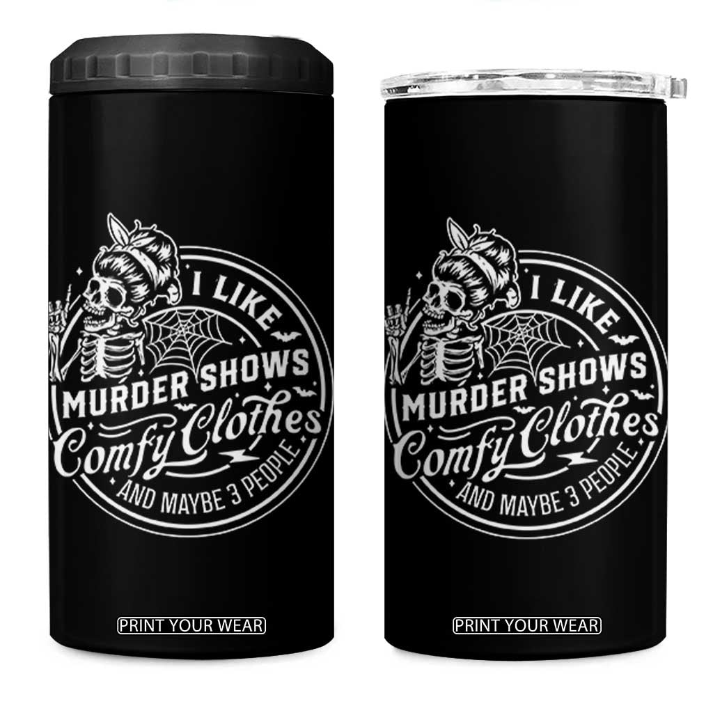 Funny I Like Murder Shows Comfy Clothes And Maybe 3 People 4 in 1 Can Cooler Tumbler Halloween Crime Show Lover TS11 One Size: 16 oz Black Print Your Wear