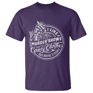 Funny I Like Murder Shows Comfy Clothes And Maybe 3 People T Shirt - Halloween Crime Show Lover Tee TS11 Purple Print Your Wear