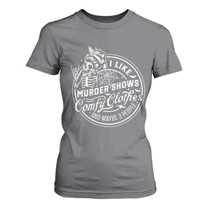 Funny I Like Murder Shows Comfy Clothes And Maybe 3 People T Shirt For Women Halloween Crime Show Lover TS11 Charcoal Print Your Wear
