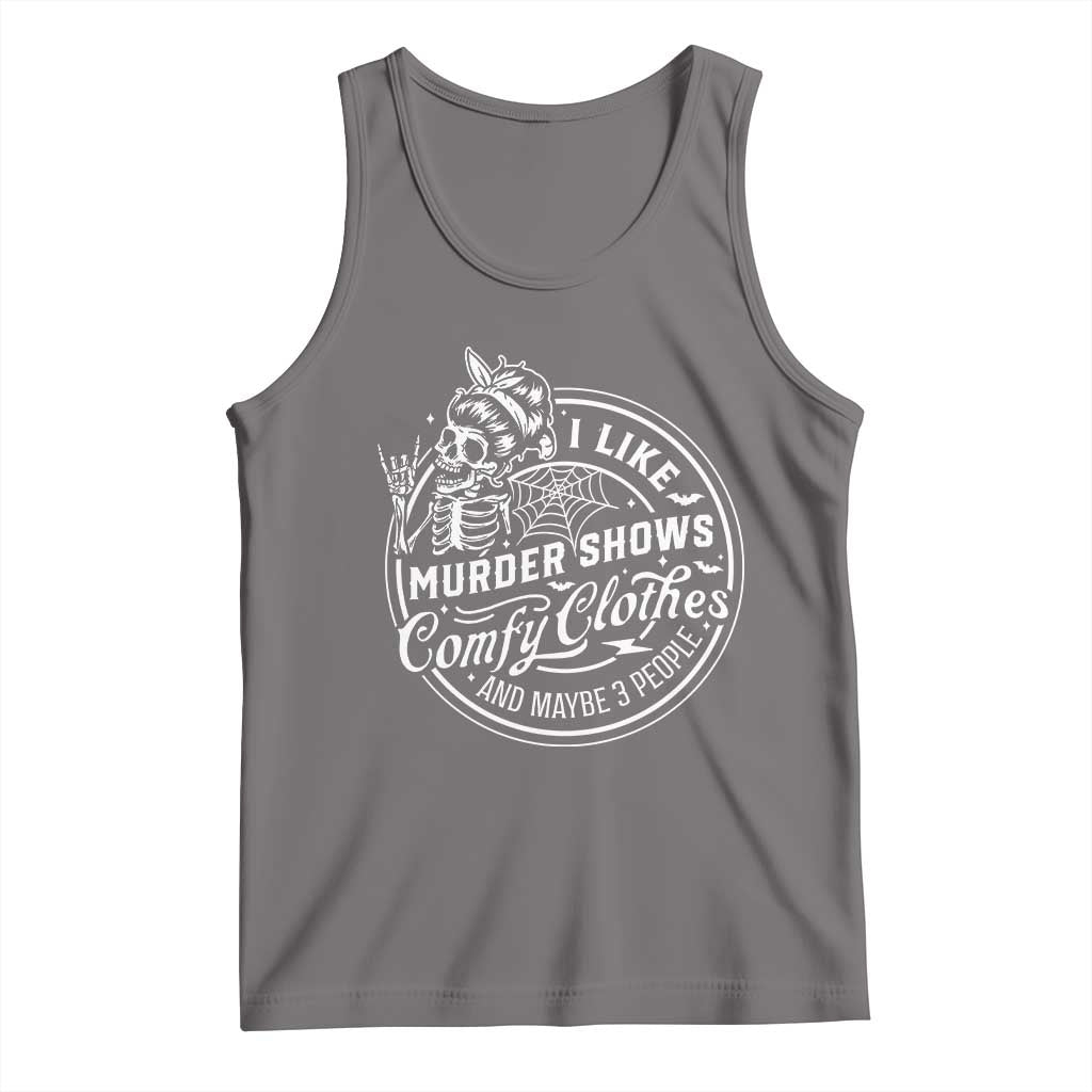Funny I Like Murder Shows Comfy Clothes And Maybe 3 People Tank Top Halloween Crime Show Lover TS11 Deep Heather Print Your Wear
