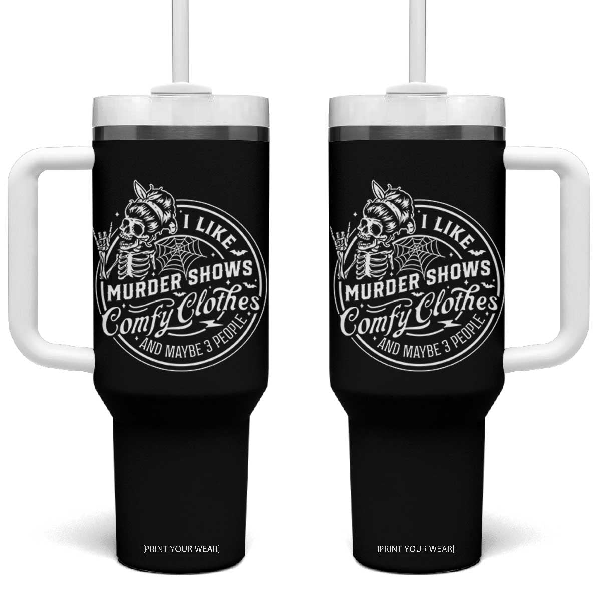 Funny I Like Murder Shows Comfy Clothes And Maybe 3 People Tumbler With Handle Halloween Crime Show Lover TS11 One Size: 40 oz Black Print Your Wear