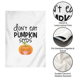 Halloween Pregnancy Reveal Garden Flag Don't Eat Pumpkin Seeds Maternity Baby Pumpkin TS11 Print Your Wear
