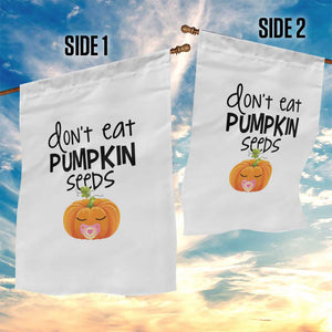 Halloween Pregnancy Reveal Garden Flag Don't Eat Pumpkin Seeds Maternity Baby Pumpkin TS11 Print Your Wear