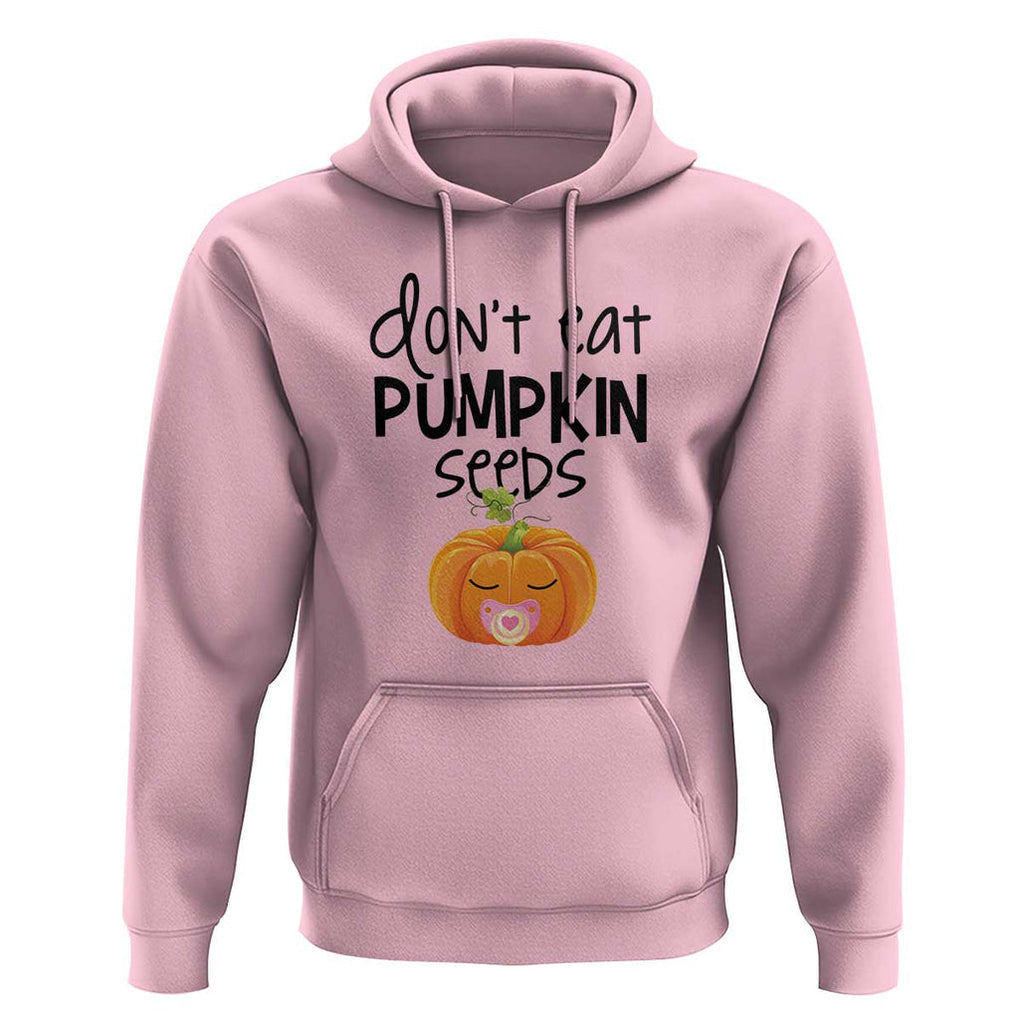 Halloween Pregnancy Reveal Hoodie Don't Eat Pumpkin Seeds Maternity Baby Pumpkin TS11 Light Pink Print Your Wear