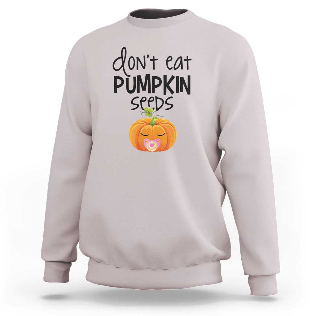 Halloween Pregnancy Reveal Sweatshirt Don't Eat Pumpkin Seeds Maternity Baby Pumpkin TS11 Ice Gray Print Your Wear