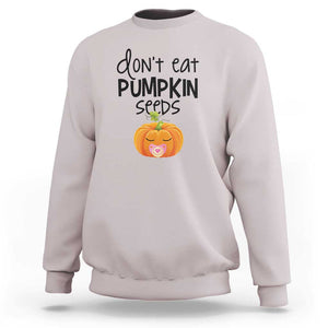 Halloween Pregnancy Reveal Sweatshirt Don't Eat Pumpkin Seeds Maternity Baby Pumpkin TS11 Ice Gray Print Your Wear