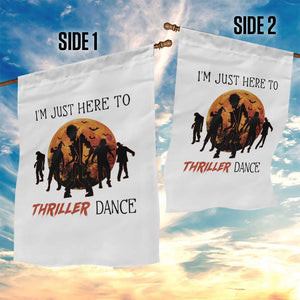 Funny Halloween Garden Flag I'm Just Here To Thriller Dance Zombie Dance Moon TS11 Print Your Wear