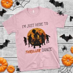 Funny Halloween T Shirt I'm Just Here To Thriller Dance Zombie Dance Moon TS11 Light Pink Print Your Wear