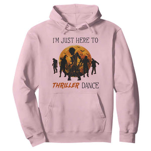 Funny Halloween Hoodie I'm Just Here To Thriller Dance Zombie Dance Moon TS11 Light Pink Print Your Wear