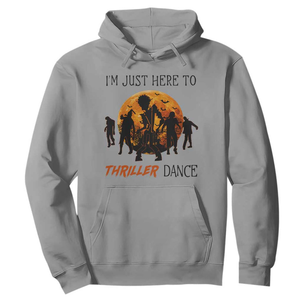 Funny Halloween Hoodie I'm Just Here To Thriller Dance Zombie Dance Moon TS11 Sport Gray Print Your Wear