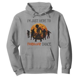 Funny Halloween Hoodie I'm Just Here To Thriller Dance Zombie Dance Moon TS11 Sport Gray Print Your Wear