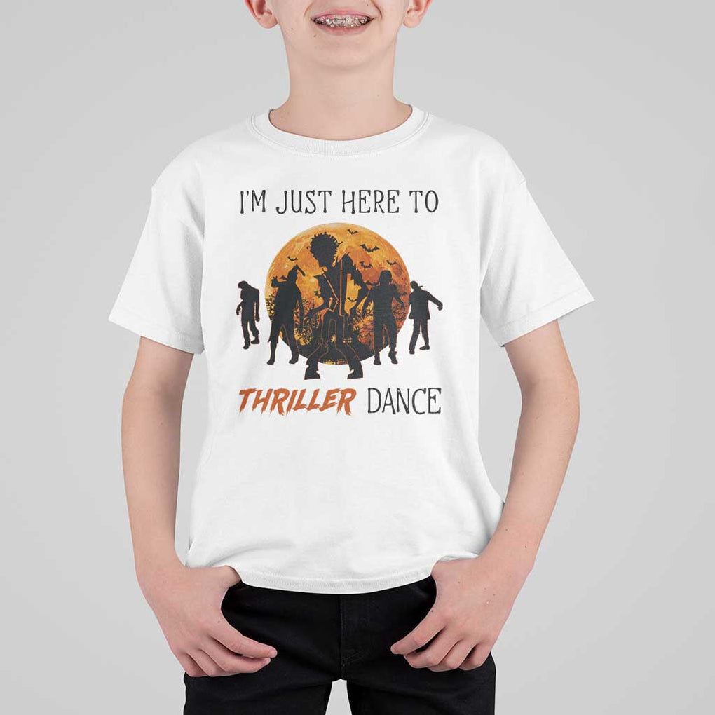 Funny Halloween T Shirt For Kid I'm Just Here To Thriller Dance Zombie Dance Moon TS11 White Print Your Wear
