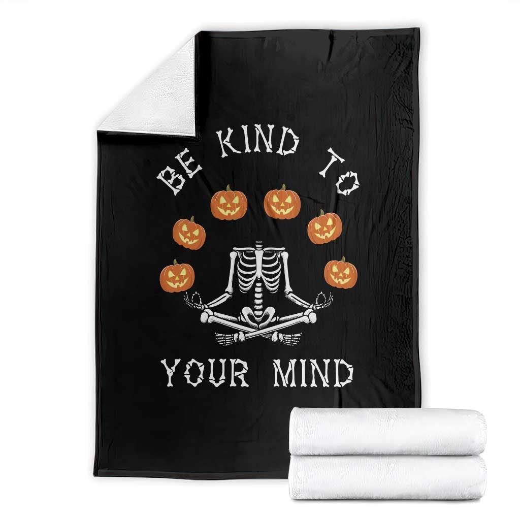 Funny Halloween Throw Blanket Be Kind To Your Mind Pumpkin Head Skeleton TS11 Black Print Your Wear