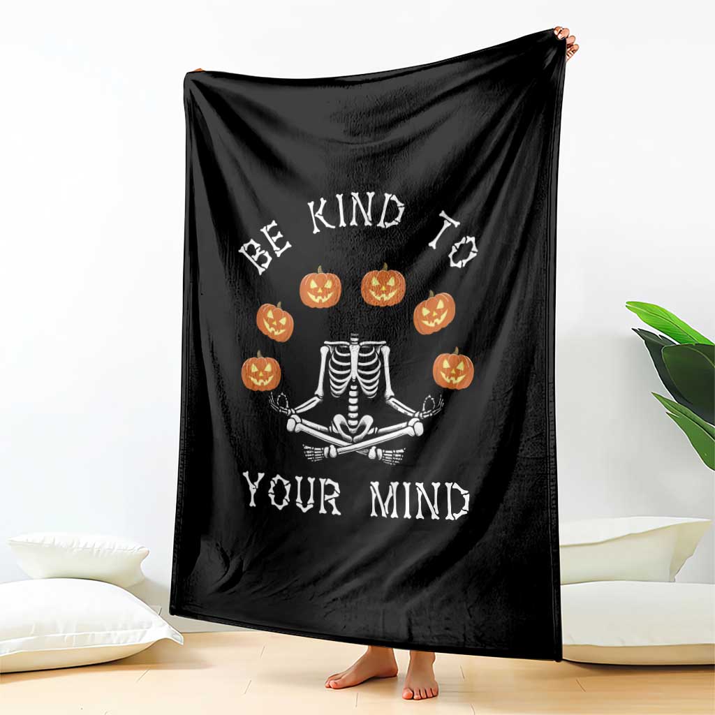 Funny Halloween Throw Blanket Be Kind To Your Mind Pumpkin Head Skeleton TS11 Print Your Wear