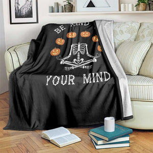 Funny Halloween Throw Blanket Be Kind To Your Mind Pumpkin Head Skeleton TS11 Print Your Wear