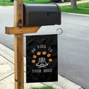 Funny Halloween Garden Flag Be Kind To Your Mind Pumpkin Head Skeleton TS11 Print Your Wear