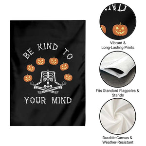 Funny Halloween Garden Flag Be Kind To Your Mind Pumpkin Head Skeleton TS11 Print Your Wear