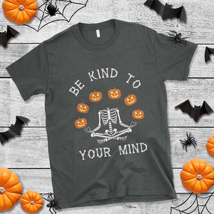 Funny Halloween T Shirt Be Kind To Your Mind Pumpkin Head Skeleton TS11 Dark Heather Print Your Wear