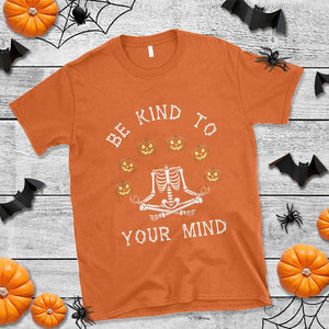 Funny Halloween T Shirt Be Kind To Your Mind Pumpkin Head Skeleton TS11 Orange Print Your Wear