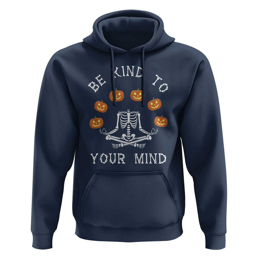 Funny Halloween Hoodie Be Kind To Your Mind Pumpkin Head Skeleton TS11 Navy Print Your Wear
