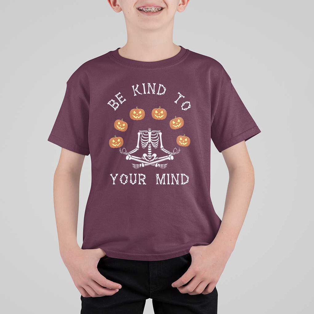 Funny Halloween T Shirt For Kid Be Kind To Your Mind Pumpkin Head Skeleton TS11 Maroon Print Your Wear
