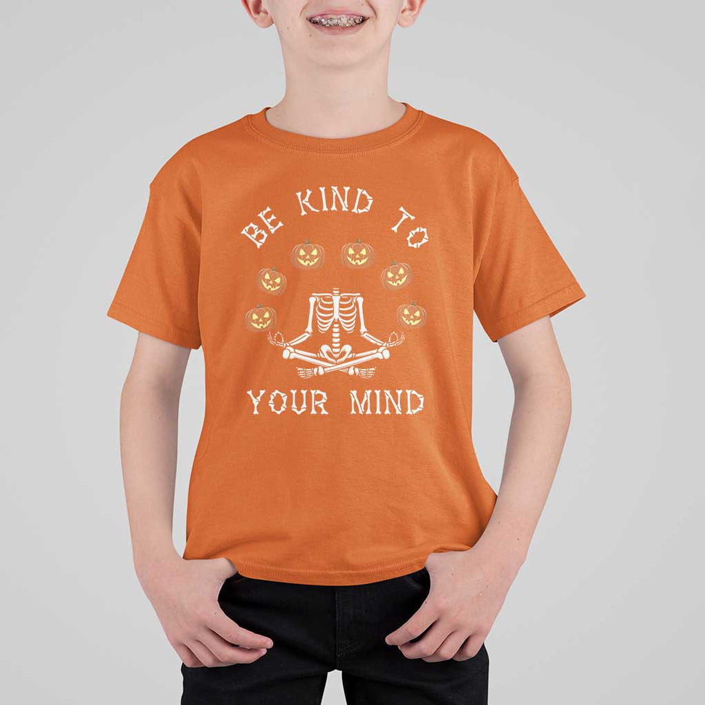 Funny Halloween T Shirt For Kid Be Kind To Your Mind Pumpkin Head Skeleton TS11 Orange Print Your Wear