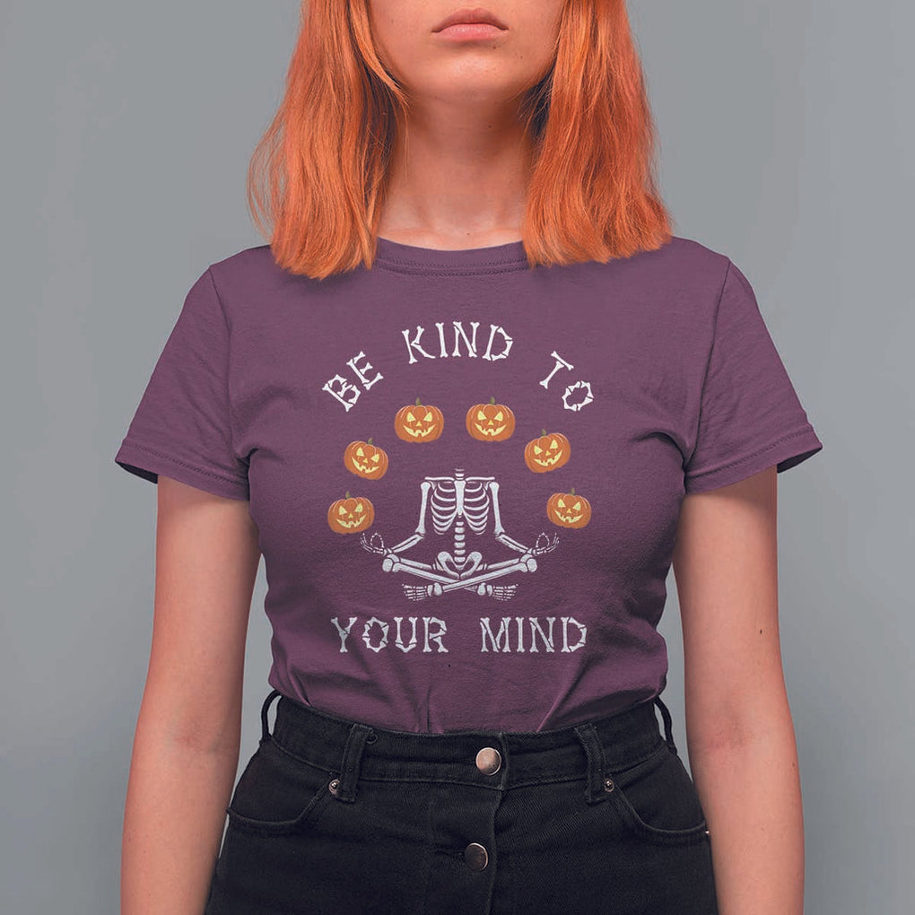 Funny Halloween T Shirt For Women Be Kind To Your Mind Pumpkin Head Skeleton TS11 Maroon Print Your Wear
