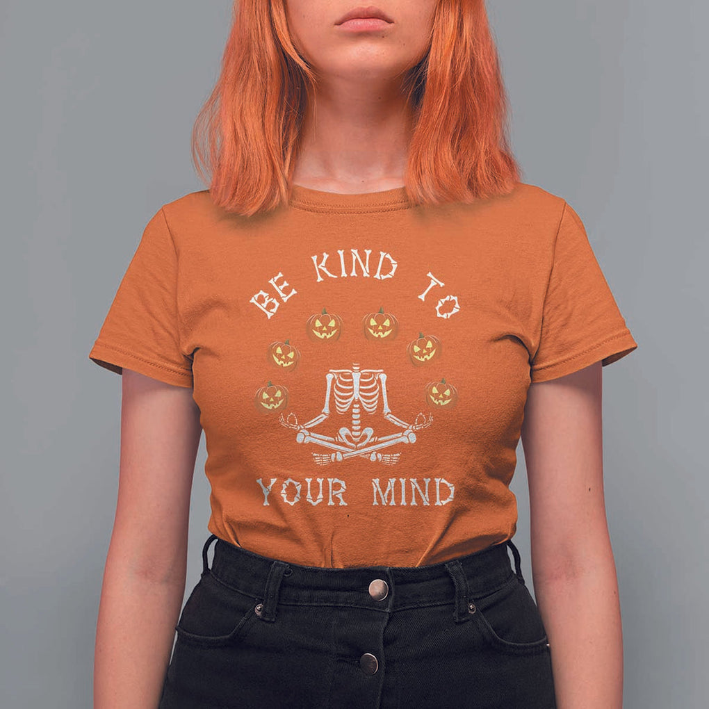 Funny Halloween T Shirt For Women Be Kind To Your Mind Pumpkin Head Skeleton TS11 Orange Print Your Wear