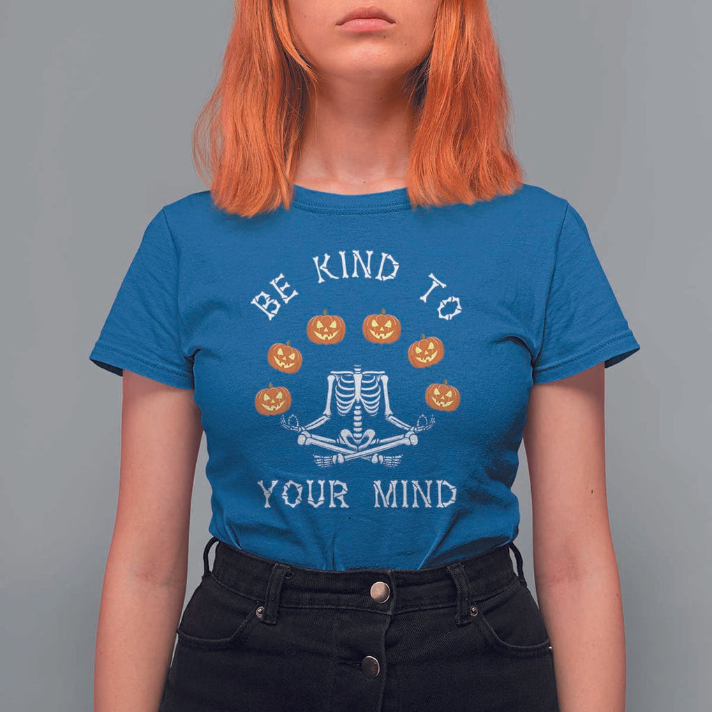 Funny Halloween T Shirt For Women Be Kind To Your Mind Pumpkin Head Skeleton TS11 Royal Blue Print Your Wear