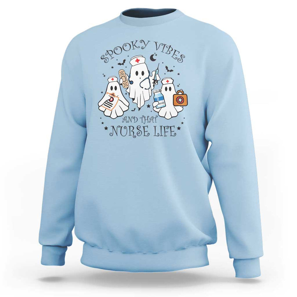 Halloween Nurse Sweatshirt Spooky Vibes And That Nurse Life Ghost TS11 Light Blue Print Your Wear