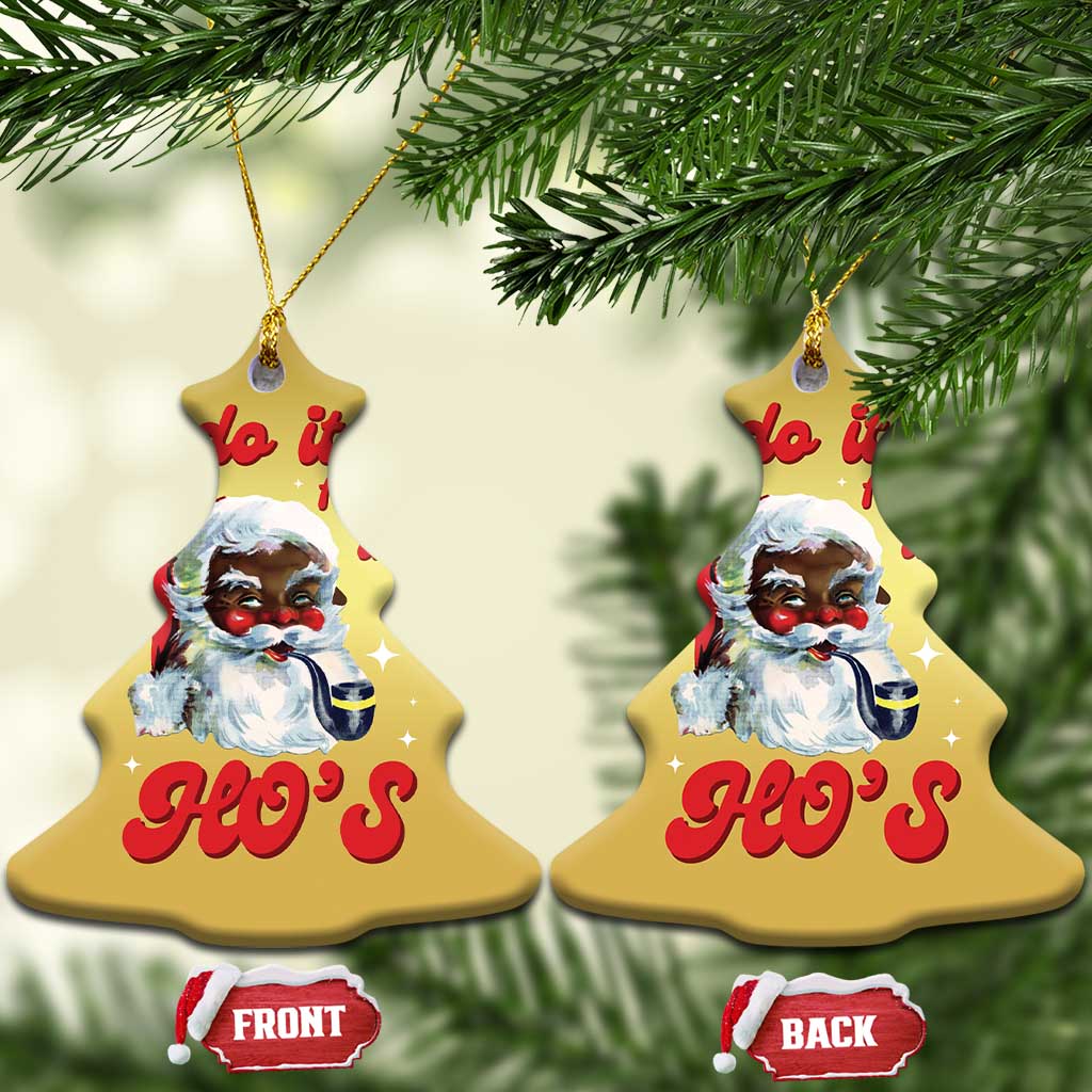 Funny I Do It For The Ho's Christmas Ornament Xmas Naughty Santa TS11 Christmas Tree Gold Print Your Wear