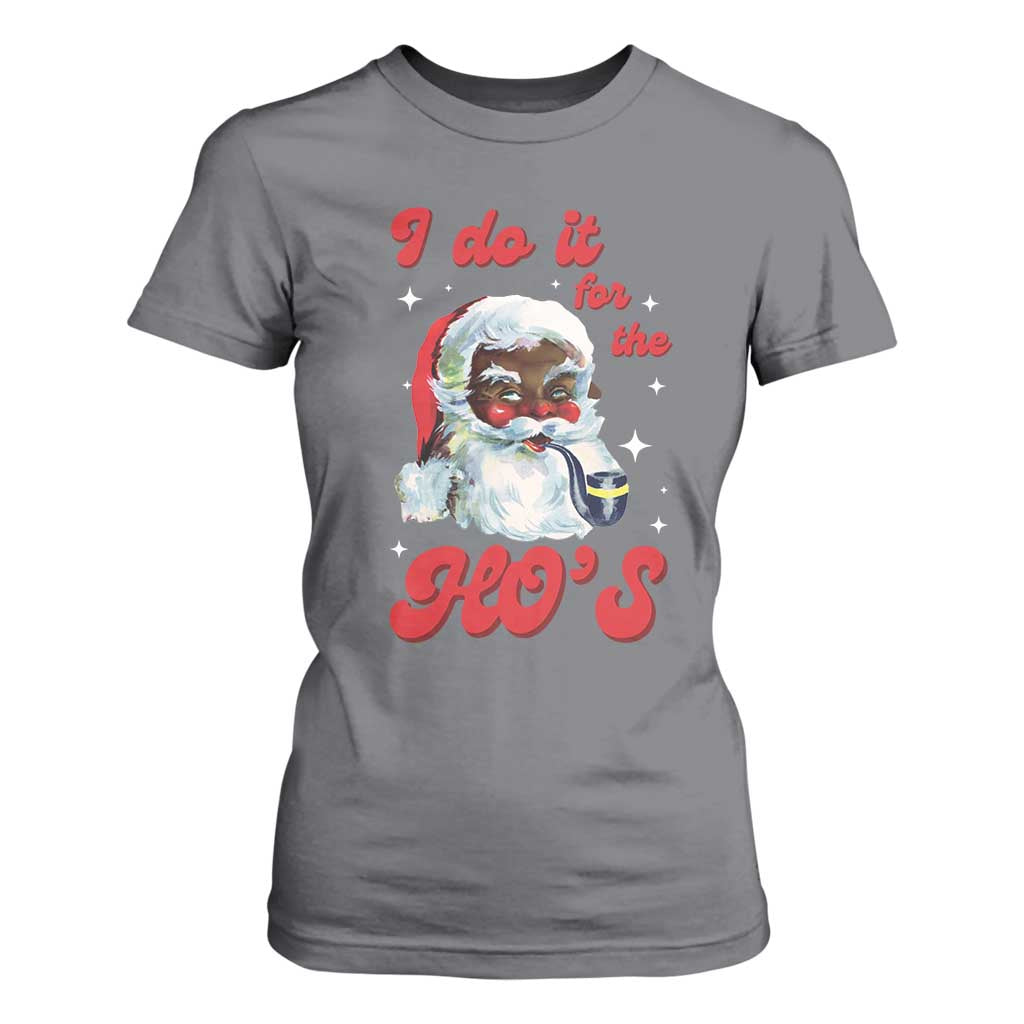 Funny I Do It For The Ho's T Shirt For Women Christmas Naughty Santa TS11 Charcoal Print Your Wear