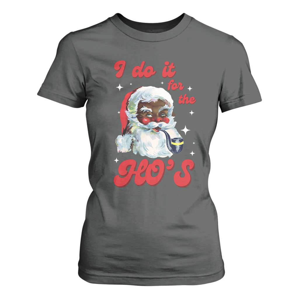 Funny I Do It For The Ho's T Shirt For Women Christmas Naughty Santa TS11 Dark Heather Print Your Wear
