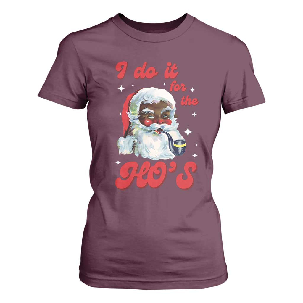 Funny I Do It For The Ho's T Shirt For Women Christmas Naughty Santa TS11 Maroon Print Your Wear