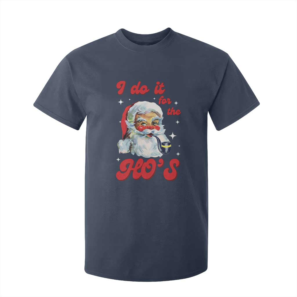 Funny I Do It For The Ho's T Shirt For Kid Christmas Black Naughty Santa TS11 Navy Print Your Wear