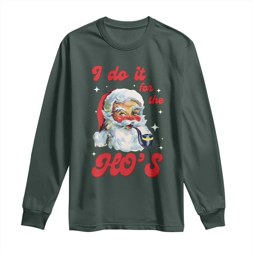 Funny I Do It For The Ho's Long Sleeve Shirt Christmas Black Naughty Santa TS11 Dark Forest Green Print Your Wear