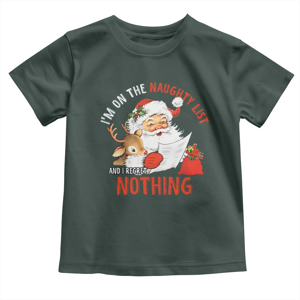 Funny Christmas Santa Baby Shirt I'm On The Naughty List And I Regret Nothing TS11 Dark Forest Green Print Your Wear