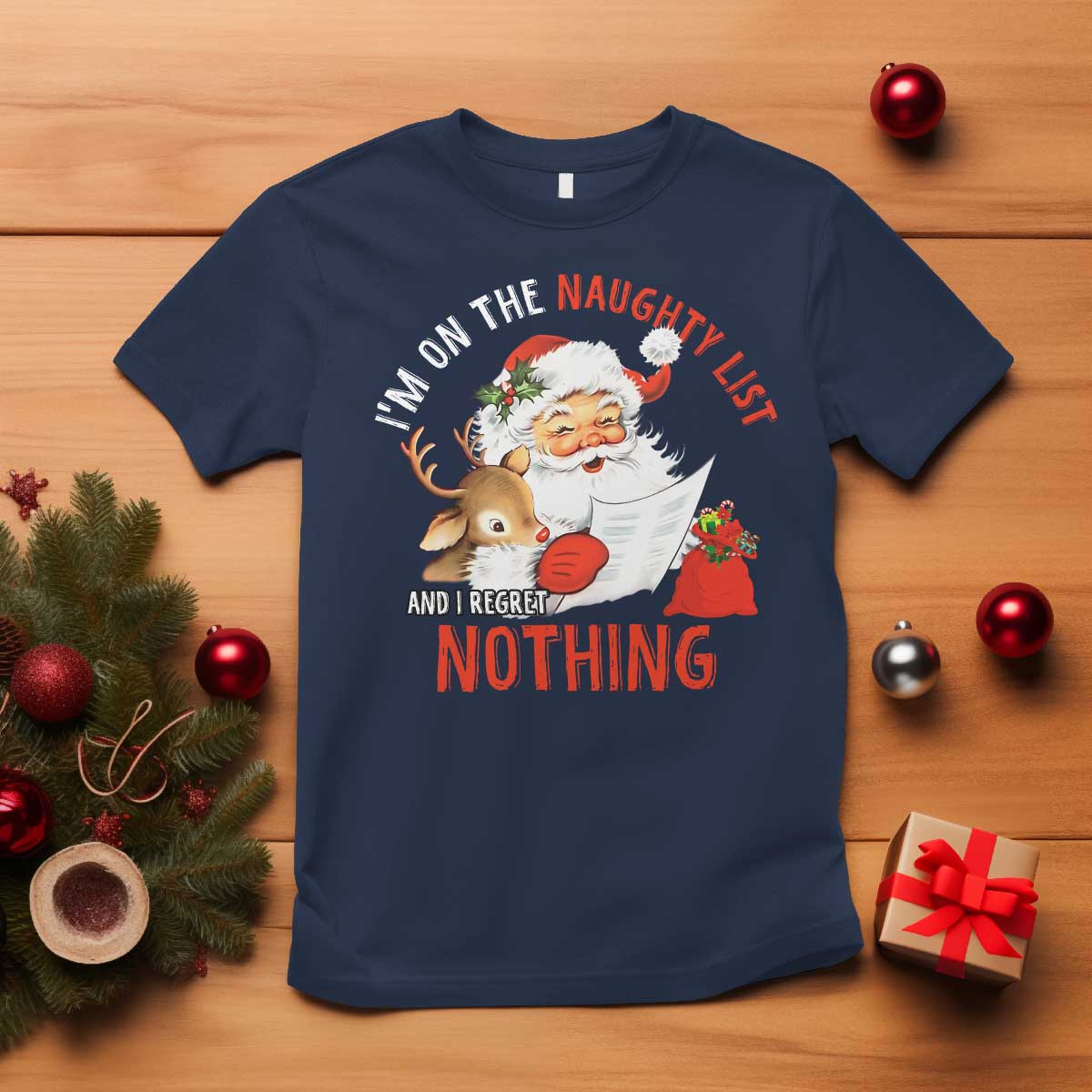 Funny Christmas Santa T Shirt I'm On The Naughty List And I Regret Nothing TS11 Navy Print Your Wear