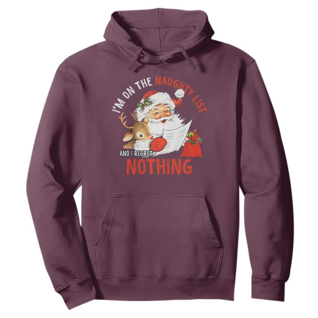 Funny Christmas Santa Hoodie I'm On The Naughty List And I Regret Nothing TS11 Maroon Print Your Wear