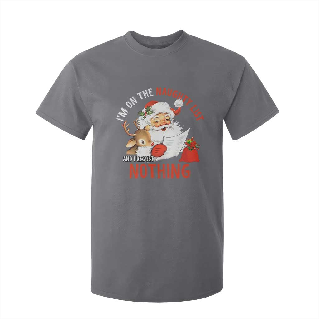 Funny Christmas Santa T Shirt For Kid I'm On The Naughty List And I Regret Nothing TS11 Charcoal Print Your Wear