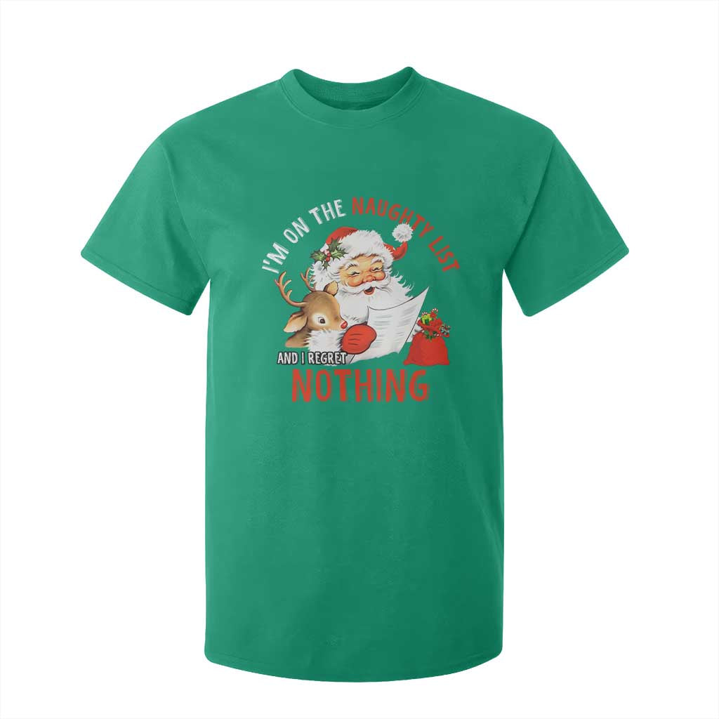 Funny Christmas Santa T Shirt For Kid I'm On The Naughty List And I Regret Nothing TS11 Irish Green Print Your Wear