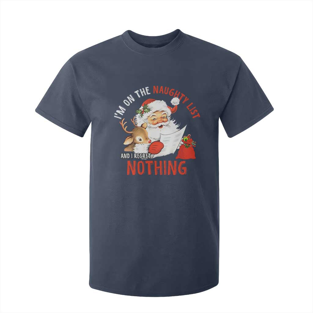 Funny Christmas Santa T Shirt For Kid I'm On The Naughty List And I Regret Nothing TS11 Navy Print Your Wear