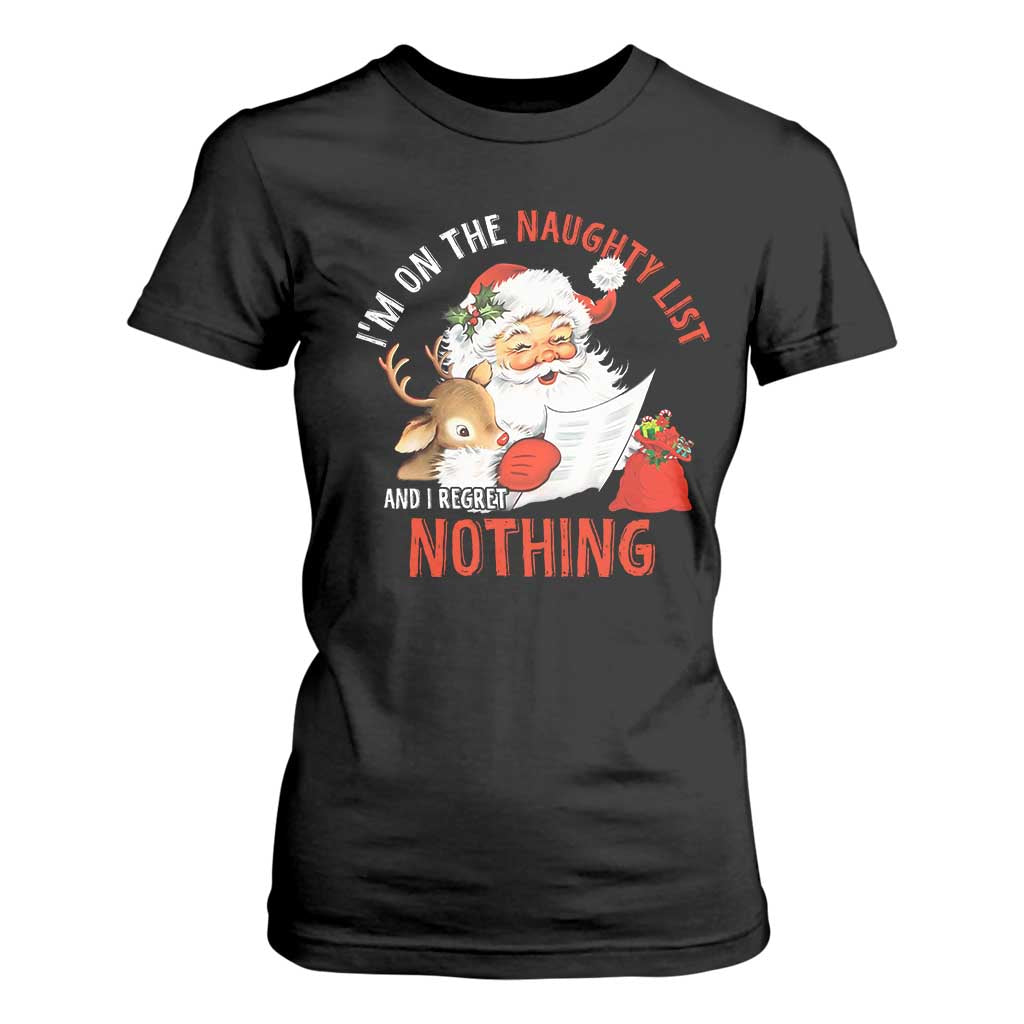 Funny Christmas Santa T Shirt For Women I'm On The Naughty List And I Regret Nothing TS11 Black Print Your Wear