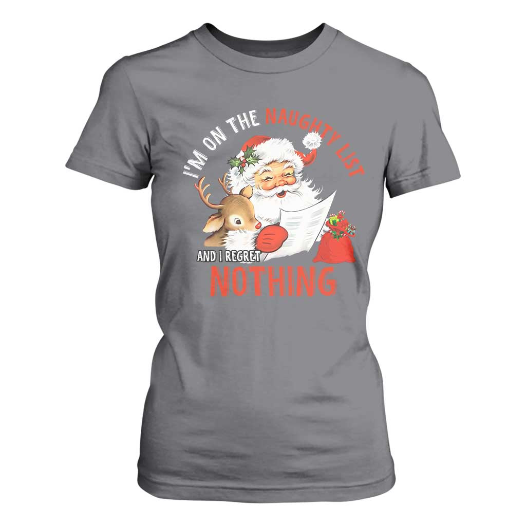 Funny Christmas Santa T Shirt For Women I'm On The Naughty List And I Regret Nothing TS11 Charcoal Print Your Wear