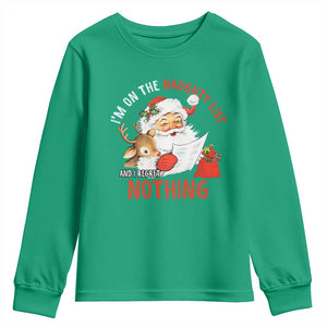 Funny Christmas Santa Youth Sweatshirt I'm On The Naughty List And I Regret Nothing TS11 Irish Green Print Your Wear