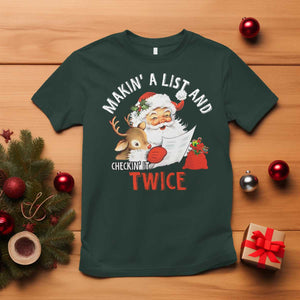 Funny Christmas Santa T Shirt Makin' A List And Checkin' It Twice TS11 Dark Forest Green Print Your Wear