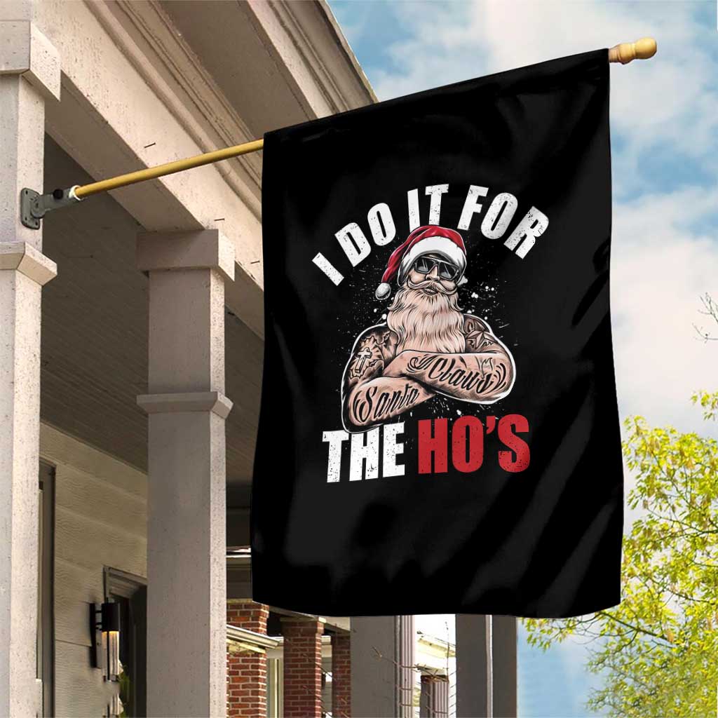 Funny Christmas Santa Garden Flag I Do It For The Ho's TS11 Print Your Wear