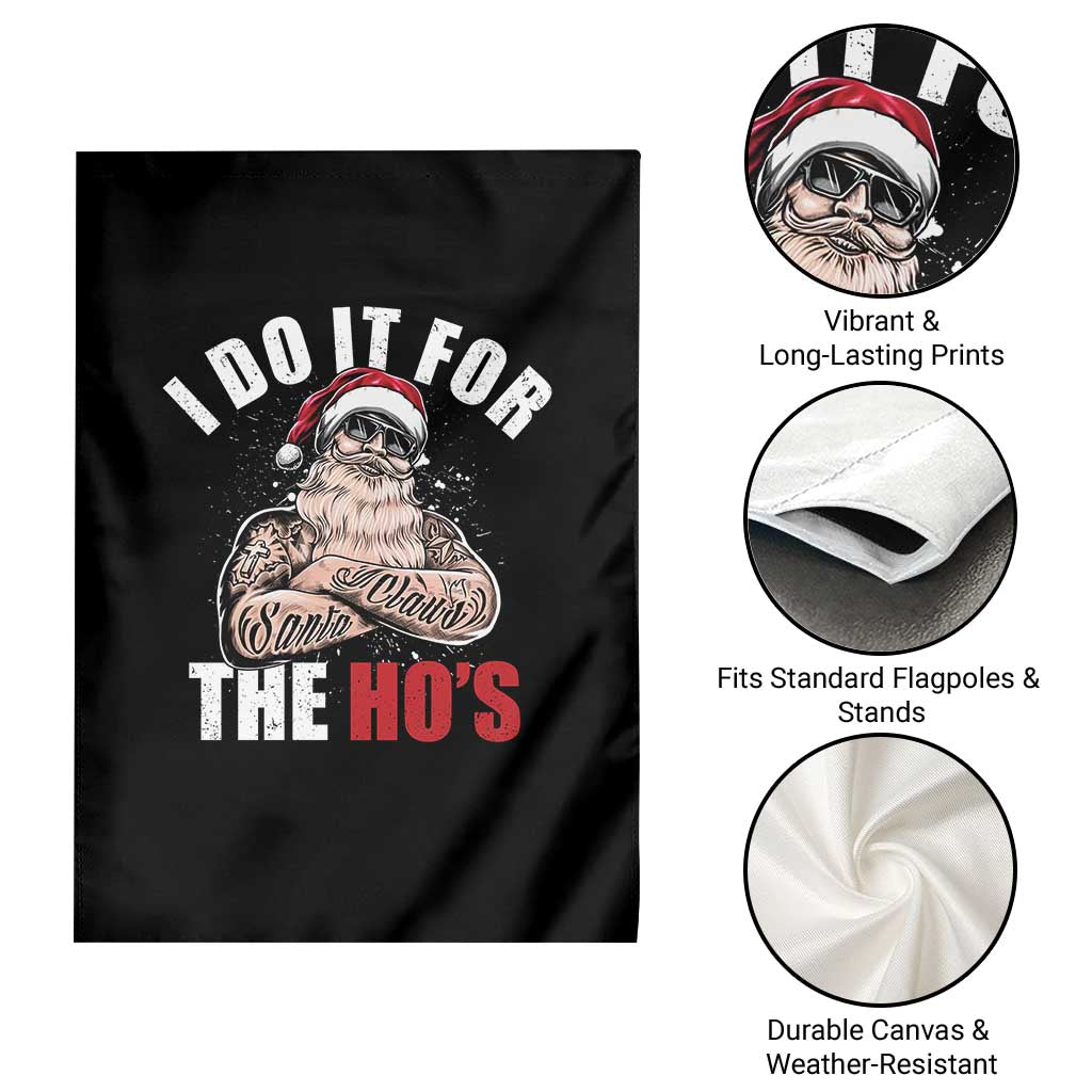Funny Christmas Santa Garden Flag I Do It For The Ho's TS11 Print Your Wear